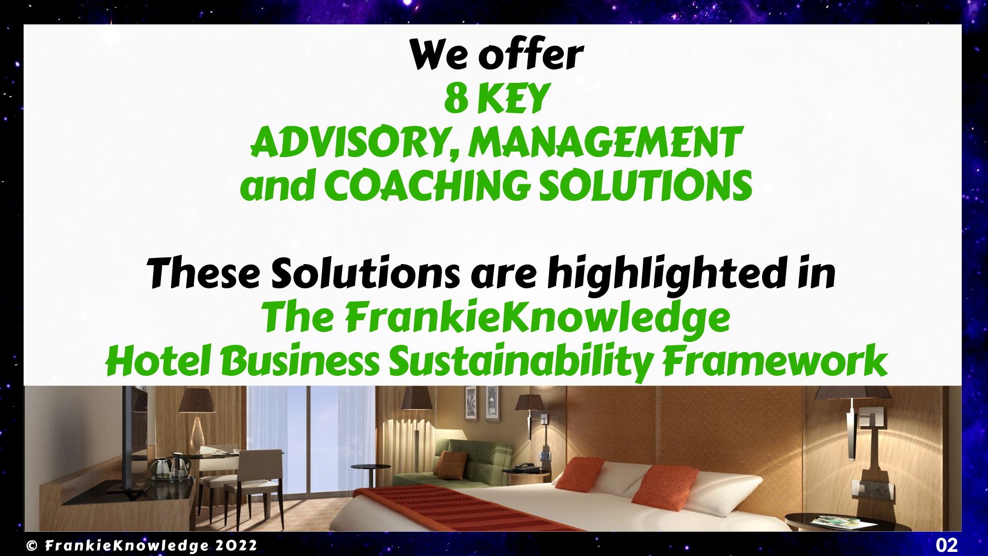 FrankieKnowledge offers 8 KEY ADVISORY, MANAGEMENT and COACHING SOLUTIONS