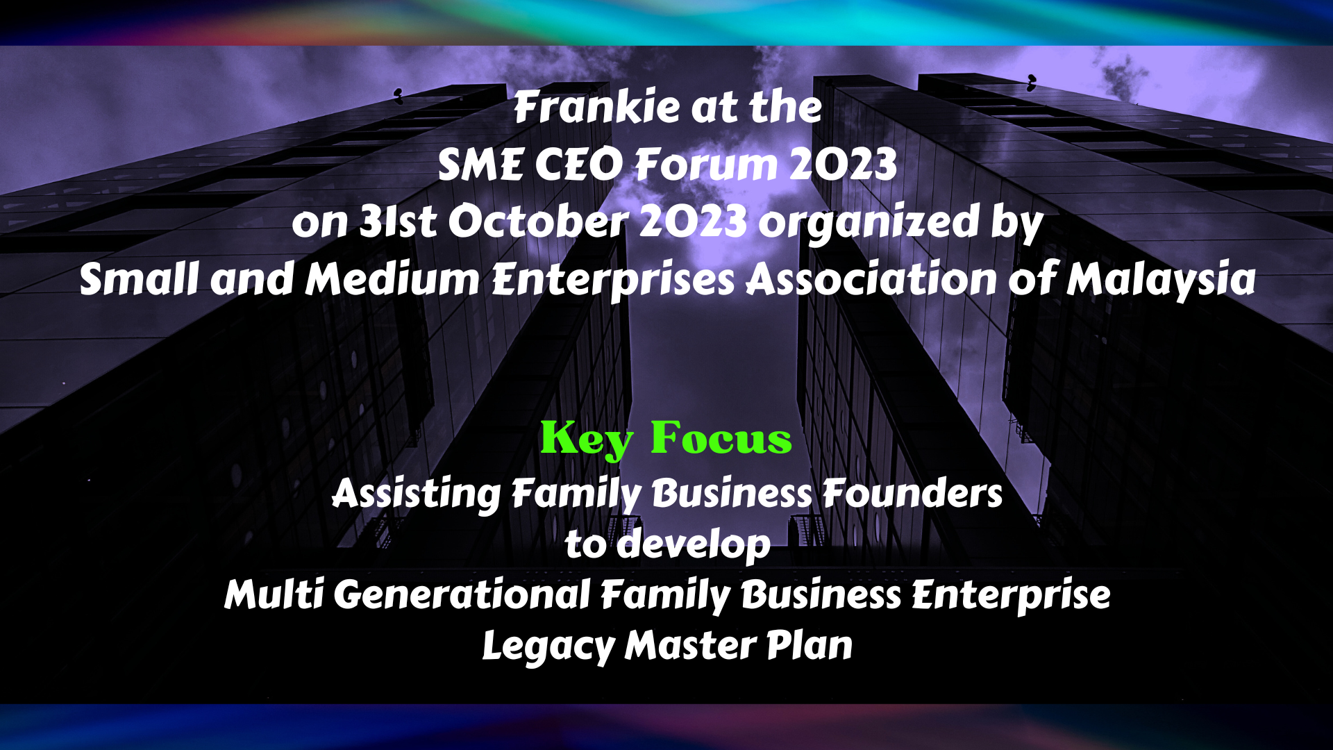 The Key Focus of FrankieKnowledge is to assist Family Business Founders to develop Multi Generational Family Business Enterprise Legacy Master Plan