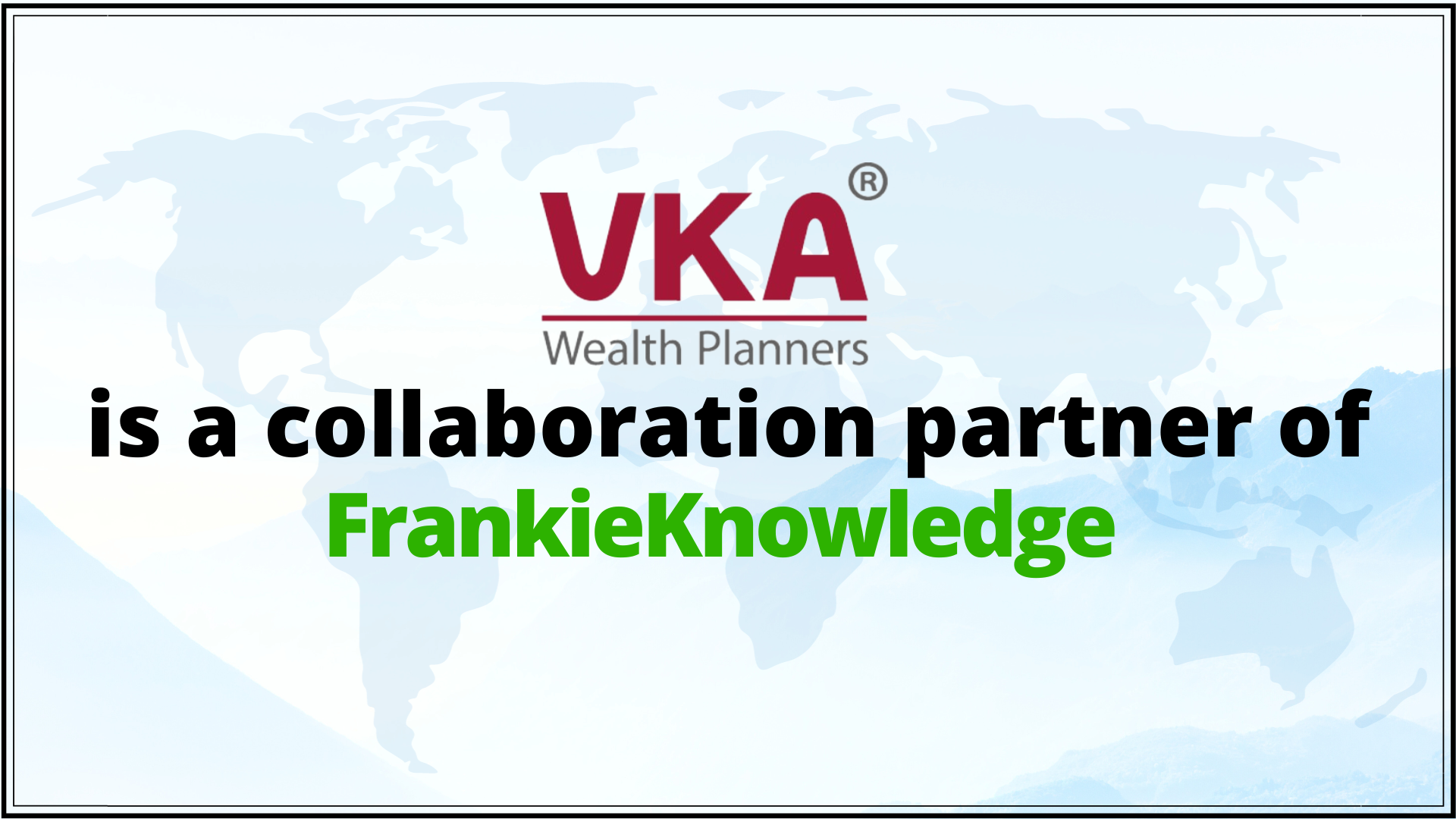 VKA Wealth Planner is a collaboration partner of FrankieKnowledge